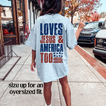 Load image into Gallery viewer, Loves Jesus &amp; America Too FRONT &amp; BACK
