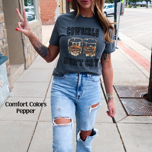 Cowgirls Don't Cry Comfort Colors Pepper